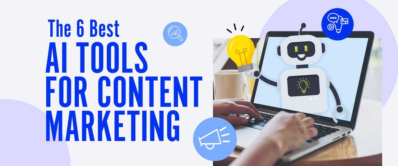 The 6 Best AI Tools for Content Marketing in 2025 - Ridge Marketing